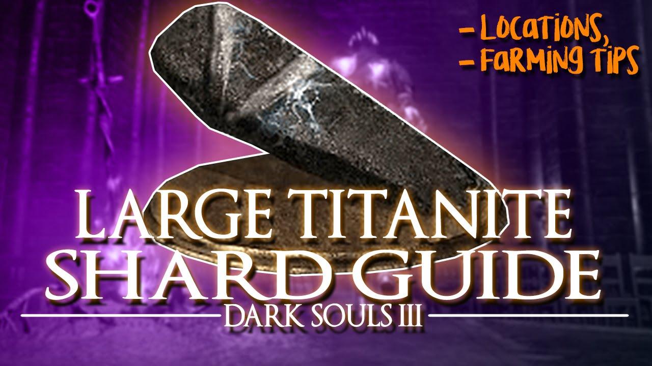 DARK SOULS 3 | LARGE TITANITE SHARD GUIDE [Locations+Farming Tips] - YouTube