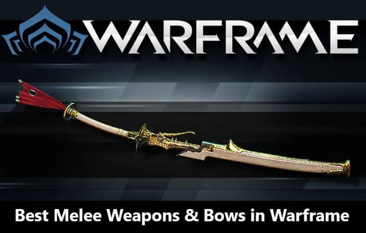 Best Melee Weapons & Bows in Warframe 2023 | Warframe School